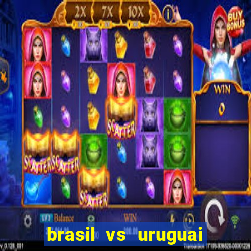 brasil vs uruguai ao vivo multicanais